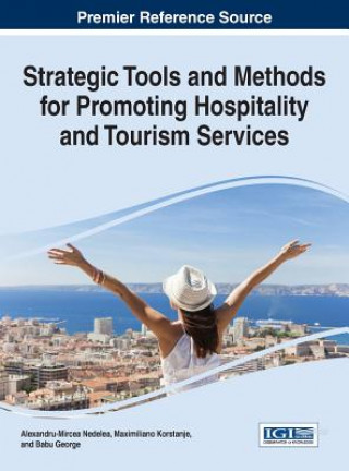 Kniha Strategic Tools and Methods for Promoting Hospitality and Tourism Services Alexandru-Mircea Nedelea