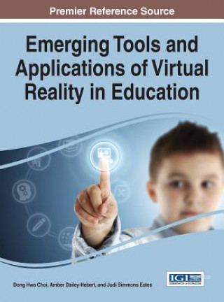 Kniha Emerging Tools and Applications of Virtual Reality in Education Dong Hwa Choi
