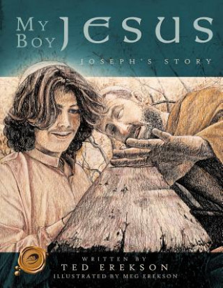 Livre My Boy Jesus Ted Erekson