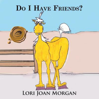 Kniha Do I Have Friends? Lori Joan Morgan