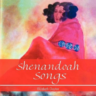 Kniha Shenandoah Songs Elizabeth Clayton