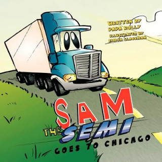 Książka Sam the Semi Goes to Chicago Papa Rolly