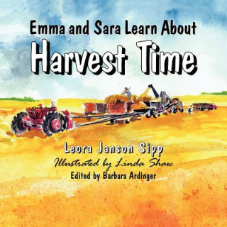 Kniha Emma and Sara Learn About Harvest Time Leora Janson Sipp