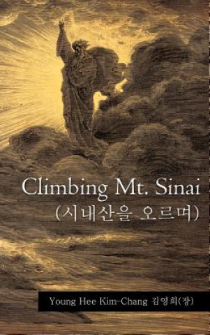 Livre Climbing Mt. Sinai ( ) Young Hee Kim-Chang (. ).