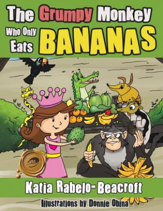 Kniha Grumpy Monkey Who Only Eats Bananas Katia Rabelo-Beacroft