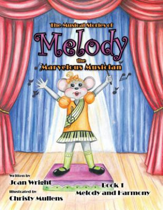 Kniha Musical Stories of Melody the Marvelous Musician Joan Wright