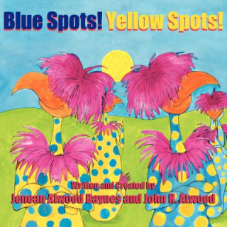 Carte Blue Spots! Yellow Spots! Jenean Atwood Baynes