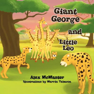 Könyv Giant George and Little Leo Alex McMaster