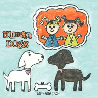 Kniha Human Dogs Michelle Isom