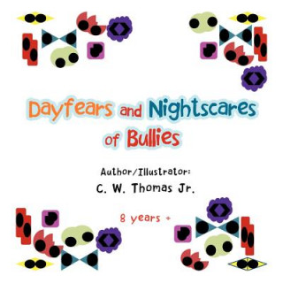 Carte Dayfears and Nightscares of Bullies C. W. Thomas Jr