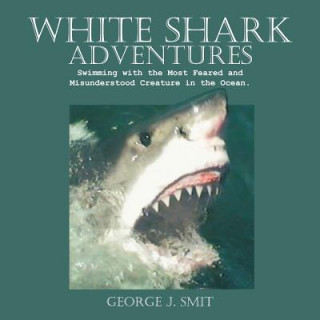 Könyv White Shark Adventures George J. Smit