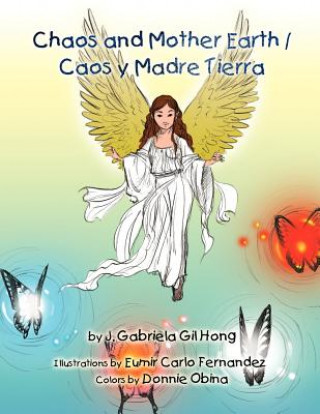 Kniha Chaos and Mother Earth / Caos y Madre Tierra J. Gabriela Gil Hong