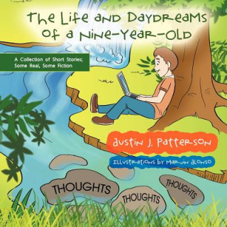 Kniha Life and Day Dreams of a Nine Year Old Austin J. Patterson