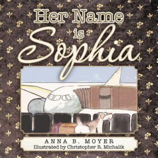 Βιβλίο Her Name is Sophia Anna B. Moyer