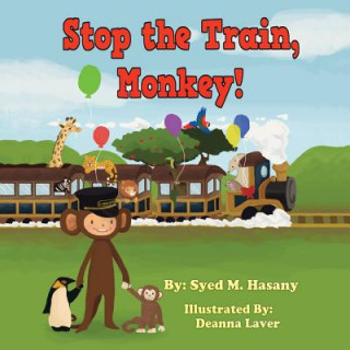 Knjiga Stop the Train, Monkey! Syed M. Hasany
