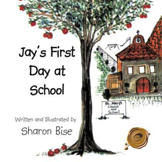 Книга Jay's First Day at School Sharon Bise