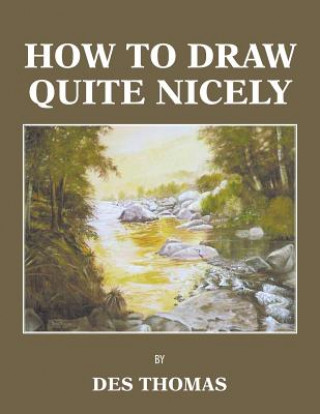 Kniha How to Draw Quite Nicely Des Thomas