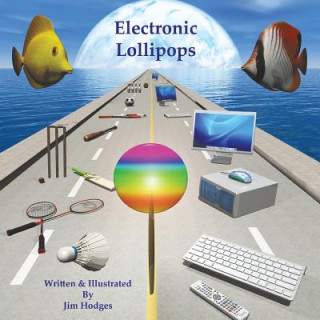 Könyv Electronic Lollipops Jim Hodges