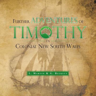Carte Further Adventures of Timothy in Colonial New South Wales L. Martin