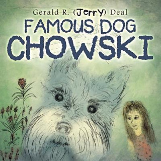 Könyv Famous Dog Chowski Gerald R. (Jerry) Deal