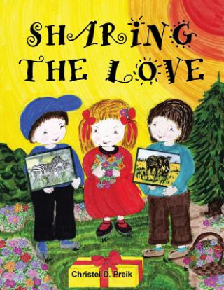 Knjiga Sharing the Love Christel D. Preik