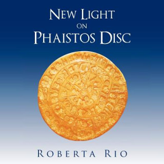 Książka New Light on Phaistos Disc Roberta Rio