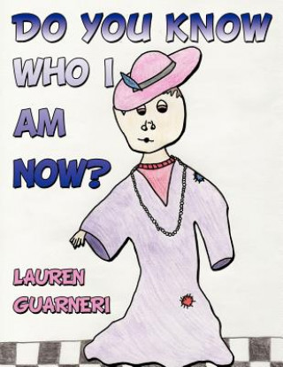 Kniha Do You Know Who I Am Now? Lauren Guarneri