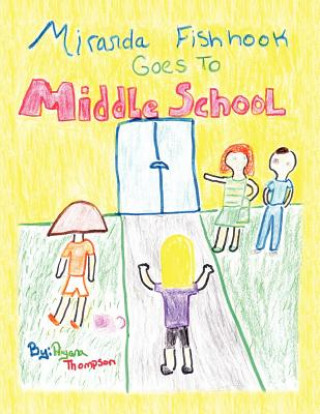 Könyv Miranda Fishhook Goes to Middle School Aiyana M. Thompson