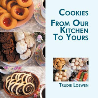 Książka Cookies from Our Kitchen to Yours Trudie Loewen