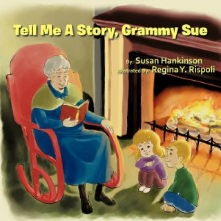 Kniha Tell Me A Story, Grammy Sue Susan Hankinson