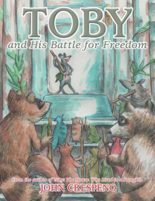 Carte Toby and His Battle for Freedom John Crespeno