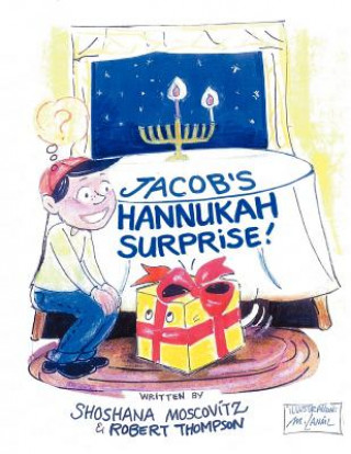 Könyv Jacob's Hannukah Surprise! Shoshana Moscovitz