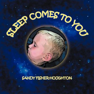 Książka Sleep Comes to You Sandy Fisher-Houghton