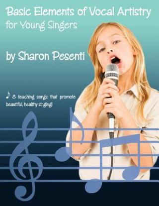 Kniha Basic Elements of Vocal Artistry for Young Singers Sharon Pesenti