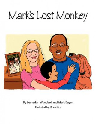Knjiga Mark's Lost Monkey Lemarlon Woodard