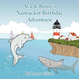 Livre Ava & Remy's Nantucket Birthday Adventure Robert Elliott