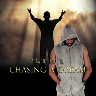 Kniha Chasing a Dream Antwane Berrian