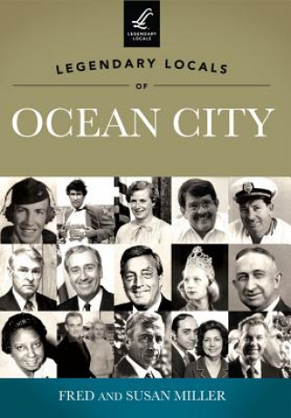 Kniha Legendary Locals of Ocean City, New Jersey Fred Miller