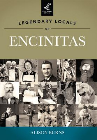 Kniha Legendary Locals of Encinitas, California Alison Burns