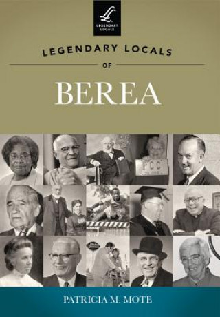 Kniha Legendary Locals of Berea Patricia M. Mote