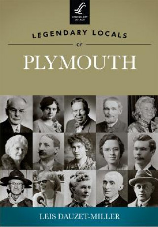 Kniha Legendary Locals of Plymouth Leis Dauzet-Miller