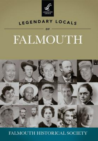 Libro Legendary Locals of Falmouth Falmouth Historical Society