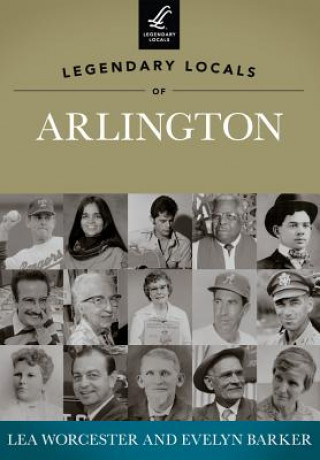 Carte Legendary Locals of Arlington, Texas Lea Worcester