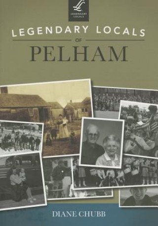 Книга Legendary Locals of Pelham Diane Chubb