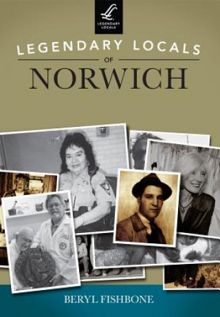 Kniha Legendary Locals of Norwich Beryl Fishbone