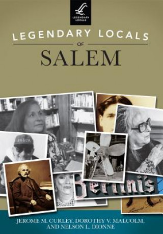 Книга Legendary Locals of Salem Jerome M. Curley