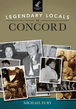 Könyv Legendary Locals of Concord Michael Eury