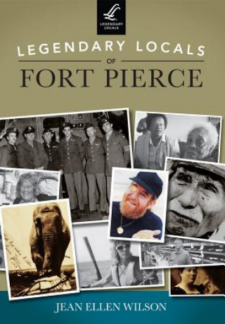 Book Legendary Locals of Fort Pierce Jean Ellen Wilson