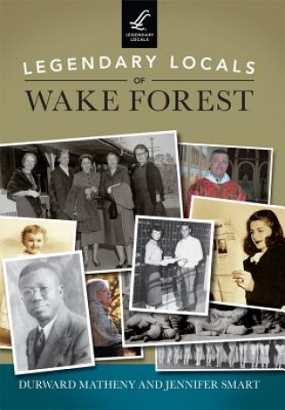 Carte Legendary Locals of Wake Forest Durward Matheny
