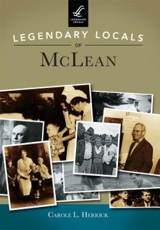 Книга Legendary Locals of McLean Carole L. Herrick